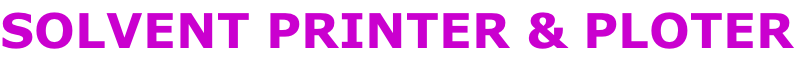 SOLVENT PRINTER & PLOTER